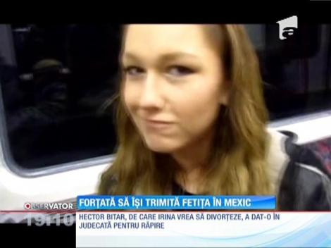 O româncă este forțată să-și trimită fetița în Mexic
