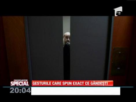 SPECIAL! Gesturile care spun exact ce gândești