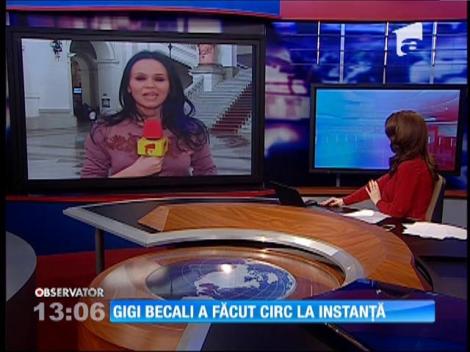 Gigi Becali a făcut circ în faţa judecătorilor