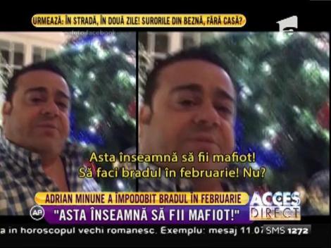 Cea mai mare aroganţă! Adrian Minune le-a dat turor peste nas! A împodobit bradul in februarie