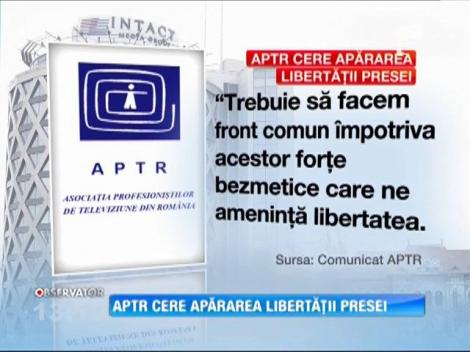 Asociaţia Profesioniştilor de Televiziune din România cere apărarea libertății presei
