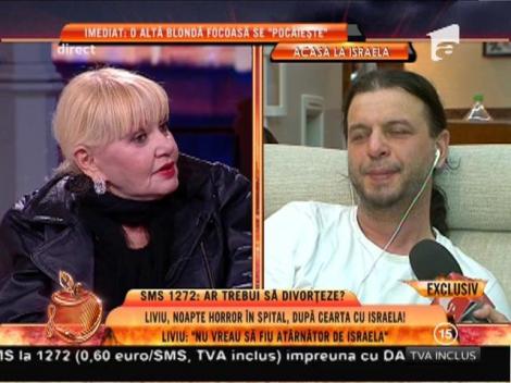 Israela: ”Liviu are deptul la jumătate din avere”