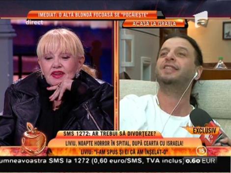 Liviu recunoaște: ”Am înșelat-o pe Israela!”