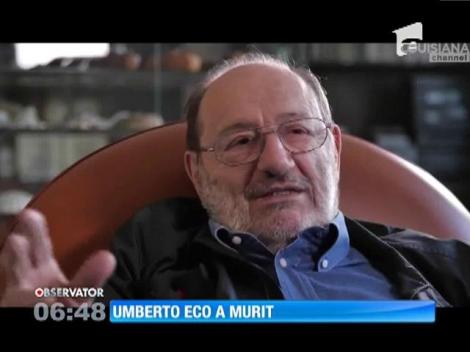 Celebrul scriitor Umberto Eco a murit după o lungă bătălie cu cancerul