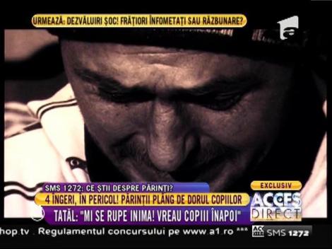 4 îngeri, în pericol! Părinții plâng de dorul copiilor