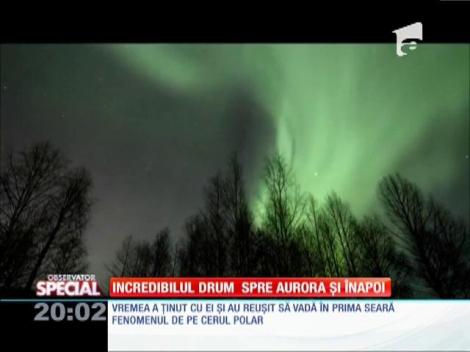 SPECIAL! Incredibilul drum spre Aurora Boreală şi înapoi