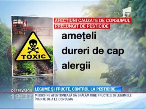 Controalele pentru pesticide s-au înăsprit în vămi şi în depozitele de legume şi fructe