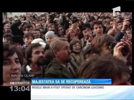 Regele Mihai a fost operat de carcinom leucemic