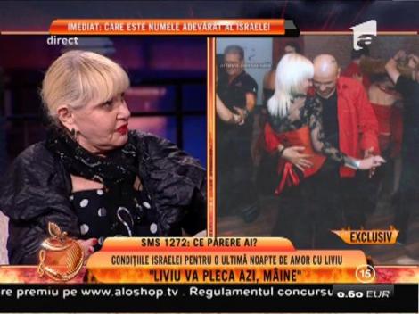Israela: ”Liviu vrea să plece azi, mâinie, iar eu nu am să-l opresc”
