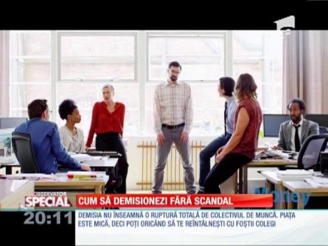 Special! Cum să demisionezi fără scandal