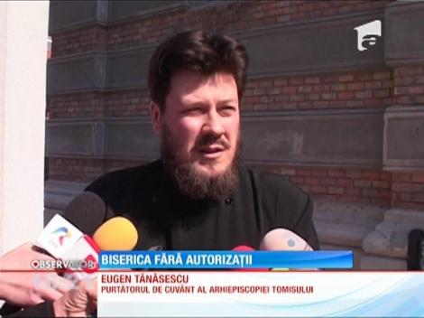 Biserica din Constanţa fără nicio autorizație de construcție