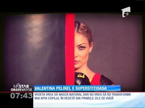 Valentina Pelinel e superstițioasă