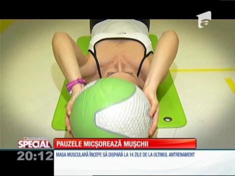 Special! Pauzele micşorează muşchii