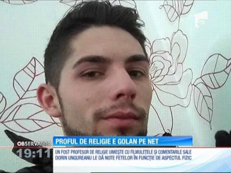 Un profesor de religie duce o viaţă dublă pe internet. Se autointitulează golan, spune că îi plac fetele rele şi le invită la meditaţii, în privat