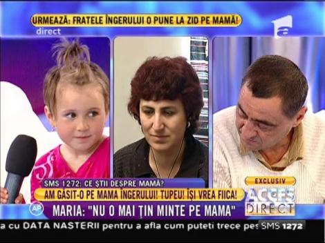Maria: "Nu o mai țin minte pe mama"