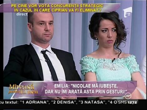 Emilia: "Nu simt iubire din partea lui Nicolae!"