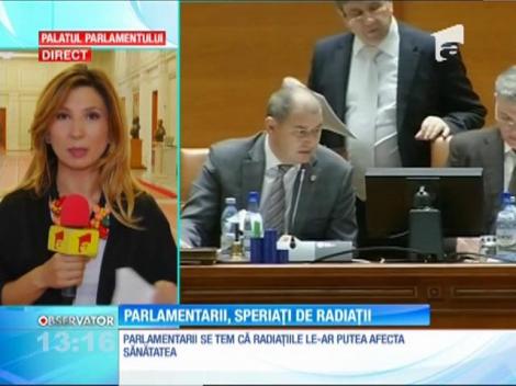 Parlamentarii se tem că radiaţiile le-ar putea afecta sănătatea