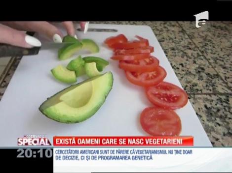 Special! Există oameni care se nasc vegetarieni