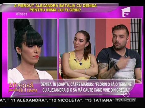 Denisa, în soaptă către Marius: ”Florin o să o termine cu Alexandra și o să mă caute când vine din Grecia!”
