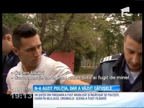 Un şofer din Timişoara, încătuşat de poliţişti