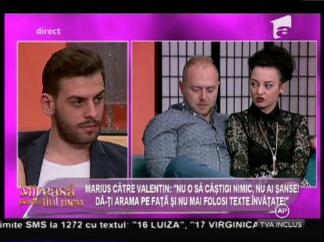 Marius: "Valentin este singurul om ce nu merită să stea în competiție este un om fals!"