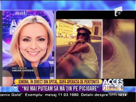 Simona Gherghe, primele declaraţii după operaţia de peritonită: "Nu mai puteam să mă ţin pe picioare!"