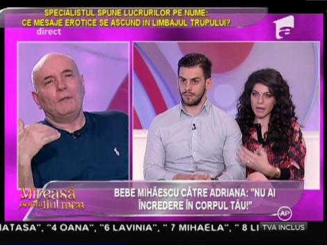 Bebe Mihăescu, către Adriana: "Nu ai încredere în corpul tău!"