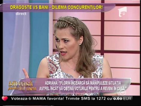 Adriana: "Florin încearcă să manipuleze situaţia pentru a obţine voturile care sa-l readucă în casă!"