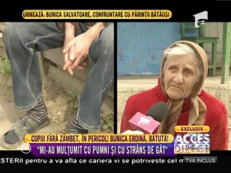 Bunica eroină: "Mi-au mulţumit cu pumni şi cu strâns de gât"