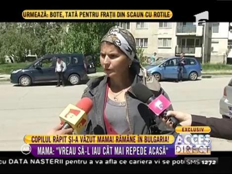 Mama Ioana: "Vreau să-l iau cât mai repede acasă"