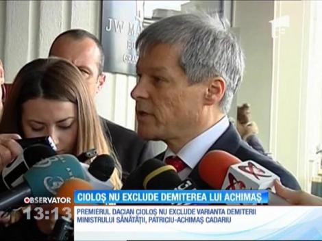 Premierul Dacian Cioloş nu exclude demiterea ministrului Sănătăţii