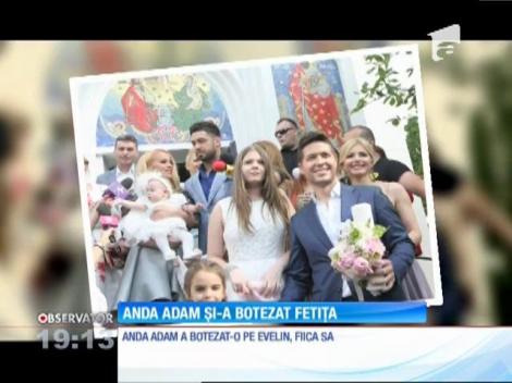 Anda Adam și-a botezat fetița