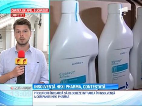 Procurorii încearcă să blocheze intrarea în insolvenţă a companiei Hexi Pharma