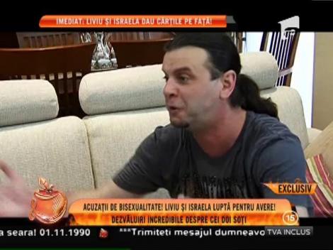 Acuzaţii de bisexualitate! Liviu şi Israela luptă pentru avere!