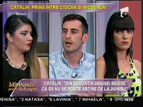 Cătălin, prins între ciocan și nicovală! Natașa și Denisa îl atacă din toate părțile!
