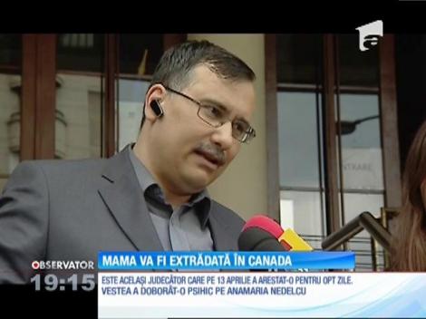 Ana Maria Nedelcu, mama acuzată că şi-a răpit copilul, va fi extradată în Canada