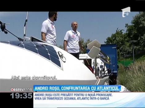 Andrei Roşu se pregăteşte să traverseze Oceanul Atlantic într-o barcă