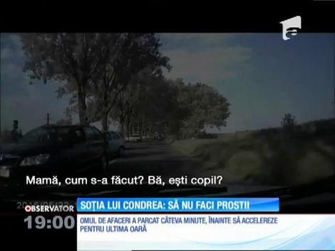 "Să nu faci prostii! Reflectez" - e unul dintre ultimele schimburi de cuvinte dinaintea morţii, dintre Dan Condrea şi soţia sa
