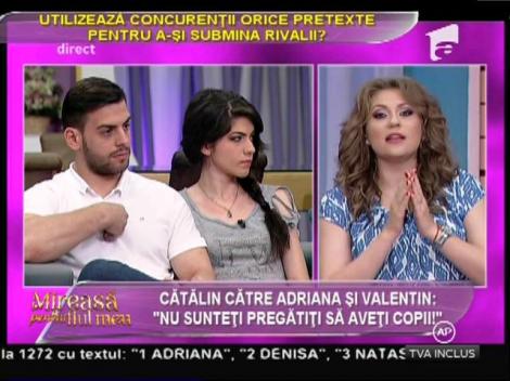 Cătălin, către cuplul Adriana-Valentin: "Nu sunteţi pregătiţi să aveţi copii!"