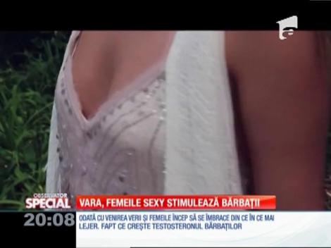 SPECIAL! Vara, femeile sexy stimulează bărbaţii