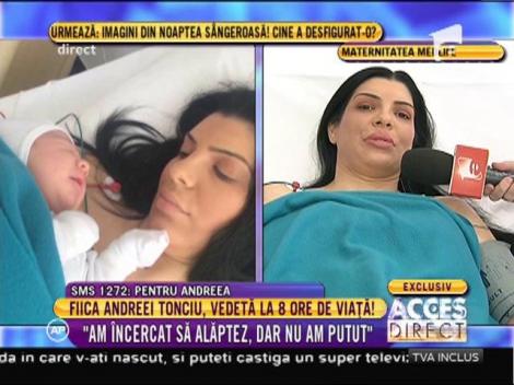Andreea Tonciu: ”Am încercat să alăptez, dar nu am putut”