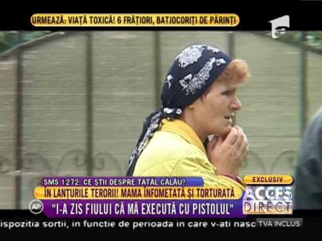 Mama înfometată și torturată: ”I-a zis fiului că mă execută cu pistolul”