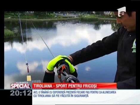 SPECIAL! Tiroliana, un sport pentru fricoşi