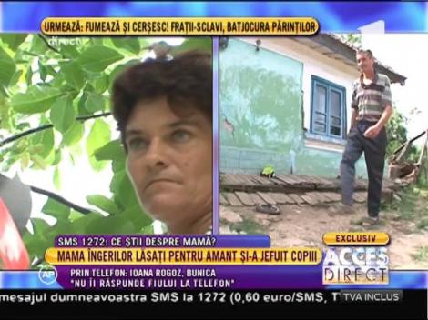 Ioana Rogoz, bunica îngerilor părăsiţi de mamă pentru amant: "În zece ani ea nu şi-a văzut fiul niciodată!"