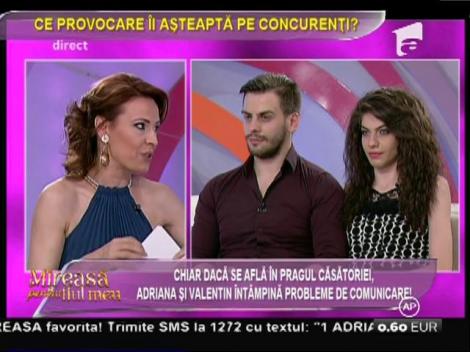Adriana și Valentin întâmpină probleme de comunicare!