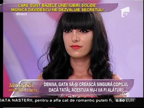 Denisa, gata să-şi crească singură copilul dacă tatăl acestuia nu îi va fi alături!
