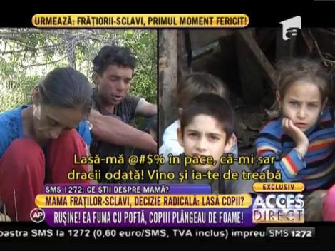A reapărut mama celor opt frățiori-sclavi!