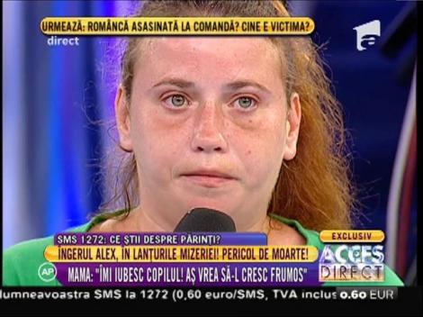 Mama lui Alexandru: "Îmi iubesc copilul! Aș vrea să-l cresc frumos"