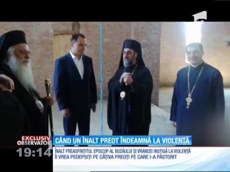 Înalt Preasfinţitul Ciprian, episcop al Buzăului şi Vrancei, îi îndeamnă pe preoți la violență