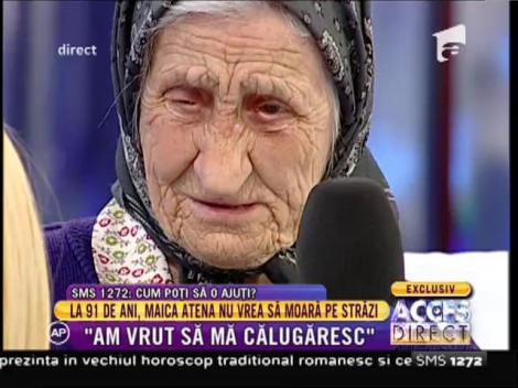 La 91 de ani, maica Atena nu vrea să moară pe străzi